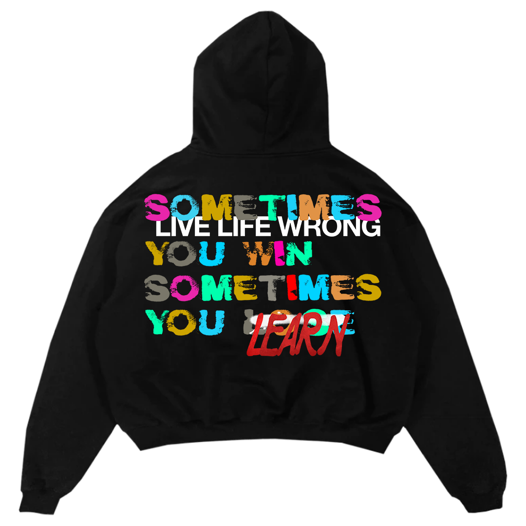 Live & Learn Hoodie - Live Life Wrong