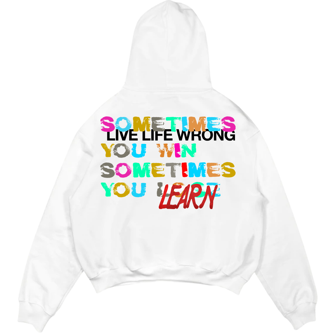 Live & Learn White Hoodie - Live Life Wrong