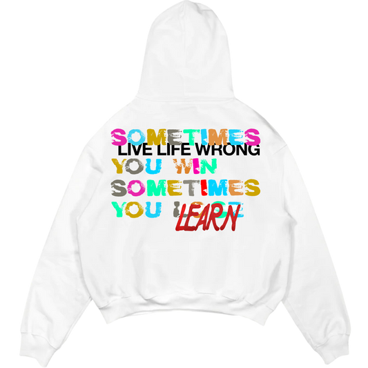 Live & Learn White Hoodie - Live Life Wrong